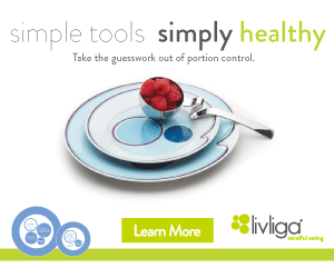 Livliga: Simple Tools, Simply Healthy - Taking the guesswork out of portion control. Learn More.